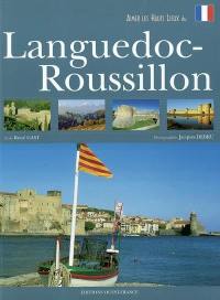 Aimer les hauts lieux du Languedoc-Roussillon