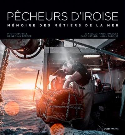 Pêcheurs d'Iroise : mémoire des métiers de la mer