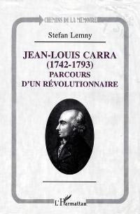 Jean-Louis Carra (1742-1793) : parcours d'un révolutionnaire