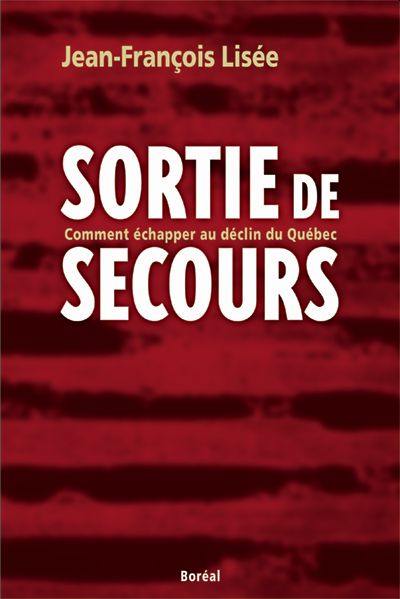 Sortie de secours : comment échapper au déclin du Québec