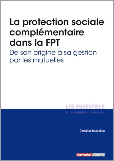 La protection sociale complémentaire dans la FPT : de son origine à sa gestion par les mutuelles