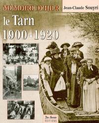 Le Tarn, mémoire d'hier : 1900-1920 : avec cartes postales et documents