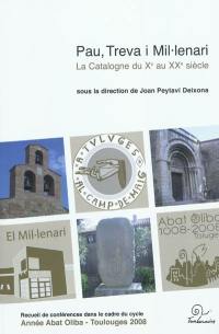 Pau, Treva i Mil.lenari : la catalogne du Xe au XXe siècle : cycle de conférences Abat Oliba 1008-2008, Toluges