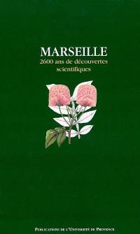 Marseille, 2600 ans de découvertes scientifiques : des origines au milieu du XXe siècle