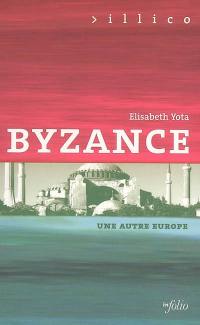 Byzance : une autre Europe (330-1453)