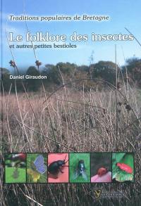 Le folklore des insectes : et autres petites bestioles : traditions populaires de Bretagne