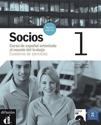 Socios 1, A1-A2 : curso de espanol orientado al mundo del trabajo : cuaderno de ejercicios