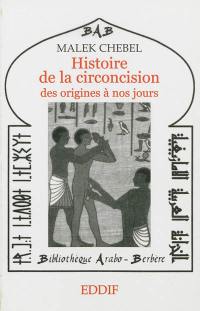 Histoire de la circoncision : des origines à nos jours : essai