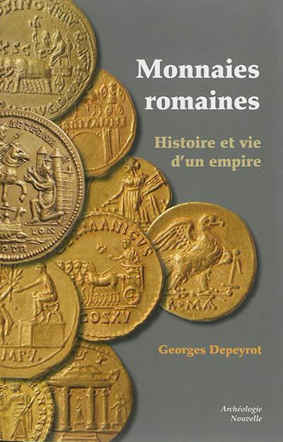 Monnaies romaines : histoire et vie d'un Empire