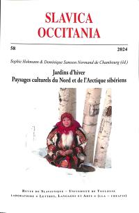 Slavica occitania, n° 58. Jardins d'hiver : paysages culturels du Nord et de l'Arctique sibériens