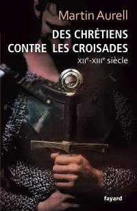 Des chrétiens contre les croisades : XIIe-XIIIe siècle