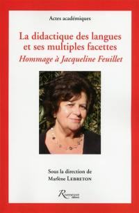 La didactique des langues et ses multiples facettes : hommage à Jacqueline Feuillet