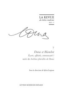 Marguerite Duras. Vol. 7. Duras et Blanchot : écarts, affinités, communauté ?. Archives plurielles de Duras
