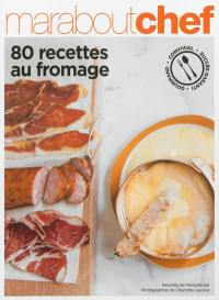 80 recettes au fromage