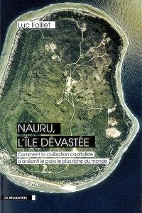 Nauru, l'île dévastée : comment la civilisation capitaliste a anéanti le pays le plus riche du monde