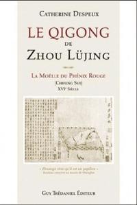 Le qigong de Zhou Lüjing : La moelle du phénix rouge (Chiffeng Sui) : XVIe siècle