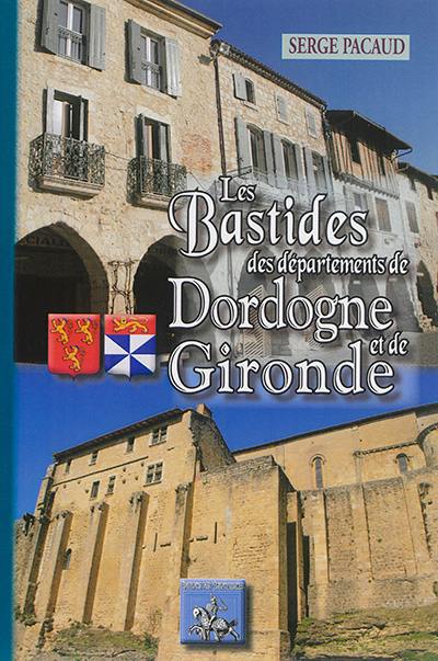 Les bastides des départements de Dordogne & de Gironde