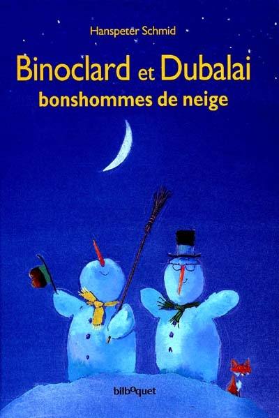 Binoclard et Dubalai : bonshommes de neige