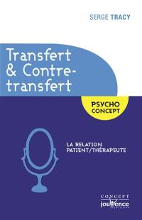 Transfert & contre-transfert : la relation patient-thérapeute
