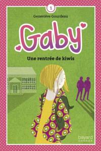 Gaby. Vol. 1. Une rentrée de kiwis
