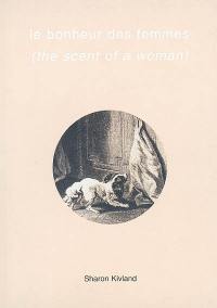 Le bonheur des femmes. The scent of a woman