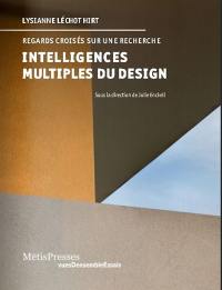 Intelligences multiples du design : regards croisés sur une recherche
