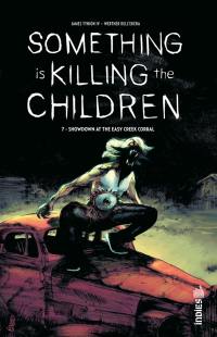 Something is killing the children. Vol. 7. Showdown at the easy creek corbal