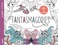 Fantasmagories : 45 poèmes + 45 coloriages