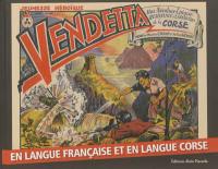 Vendetta : une aventure épique : résistance et libération de la Corse. Vendetta : una apupeia : risistenza è libarazioni di a Corsica