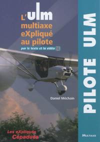 L'ULM multiaxe expliqué au pilote : par le texte et la vidéo