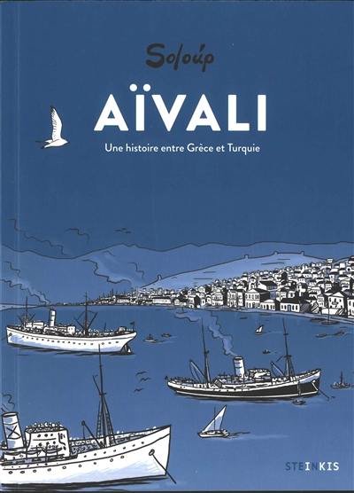 Aïvali : une histoire entre Grèce et Turquie
