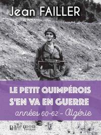 Le petit Quimpérois s'en va en guerre : années 60-62 : Algérie