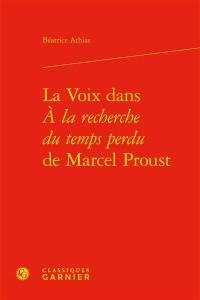 La voix dans A la recherche du temps perdu de Marcel Proust