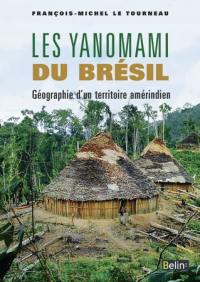Les Yanomami du Brésil : géographie d'un territoire amérindien
