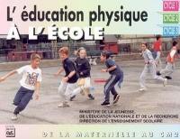 L'éducation physique à l'école : de la maternelle au CM2 : cycle 1 - cycle 2 - cycle 3