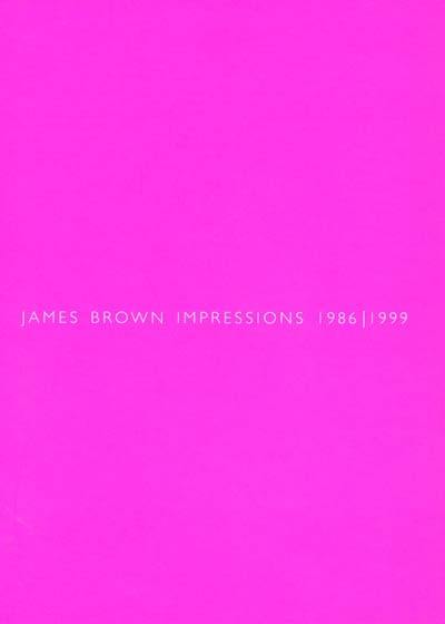 James Brown Impressions, 1986, 1999 : catalogue raisonné de l'oeuvre gravé