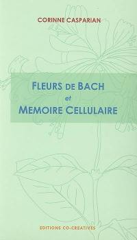 Fleurs de Bach et mémoire cellulaire