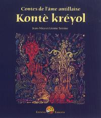 Kontè kréyol : contes de l'âme antillaise. Vol. 1
