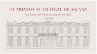 Du Trianon au château de Sauvan : 300e anniversaire d'un monument historique : 1719-2019