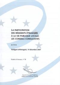 La participation des résidents étrangers à la vie publique locale, les conseils consultatifs : actes, Stuttgart (Allemagne), 14 décembre 2001