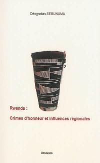 Rwanda : crimes d'honneur et influences régionales