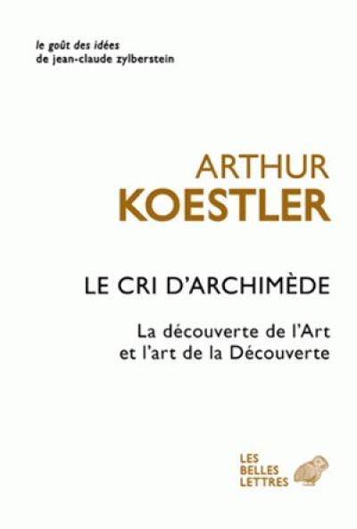 Le cri d'Archimède : la découverte de l'art et l'art de la découverte