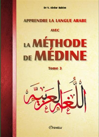 Apprendre la langue arabe avec la méthode de Médine. Vol. 3