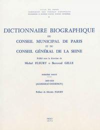 Dictionnaire biographique du Conseil municipal de Paris et du Conseil général de la Seine. Vol. 1. 1800-1830 : Aguesseau-Godefroy