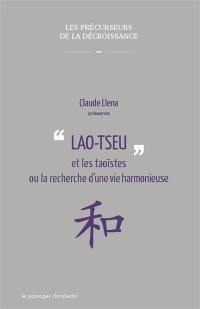 Lao-tseu et les taoïstes ou La recherche d'une vie harmonieuse