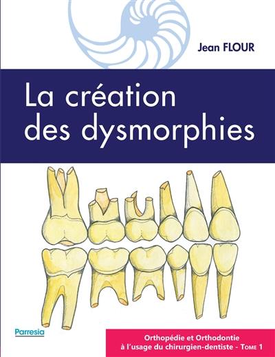 Orthopédie et orthodontie à l'usage du chirurgien-dentiste. Vol. 1. La création des dysmorphies