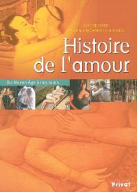 Histoire de l'amour : du Moyen Age à nos jours