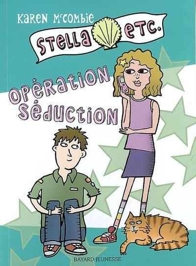 Stella, etc.. Vol. 2. Opération séduction