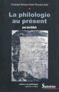 La philologie au présent : pour Jean Bollack