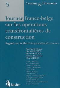 Journée franco-belge sur les opérations transfrontalières de construction : regards sur la liberté de prestation de services